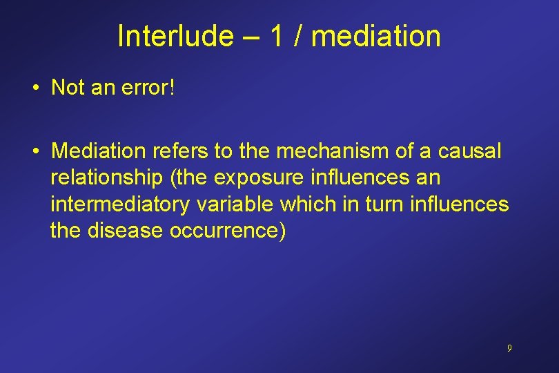 Interlude – 1 / mediation • Not an error! • Mediation refers to the