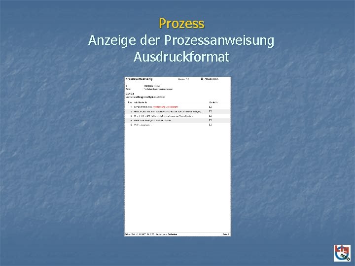 Prozess Anzeige der Prozessanweisung Ausdruckformat 