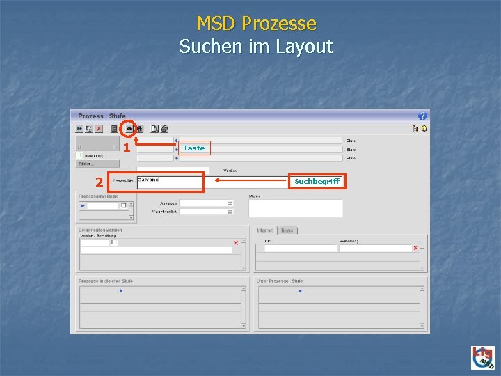 MSD Prozesse Suchen im Layout 1 2 Taste Suchbegriff 