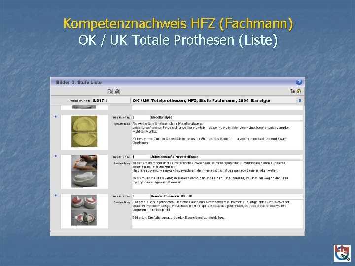 Kompetenznachweis HFZ (Fachmann) OK / UK Totale Prothesen (Liste) 