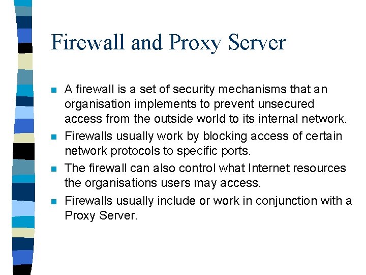 Firewall and Proxy Server n n A firewall is a set of security mechanisms