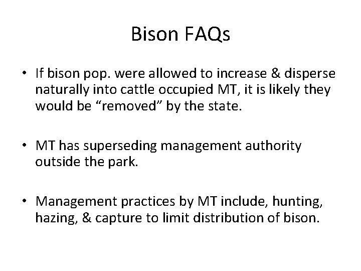 Bison FAQs • If bison pop. were allowed to increase & disperse naturally into