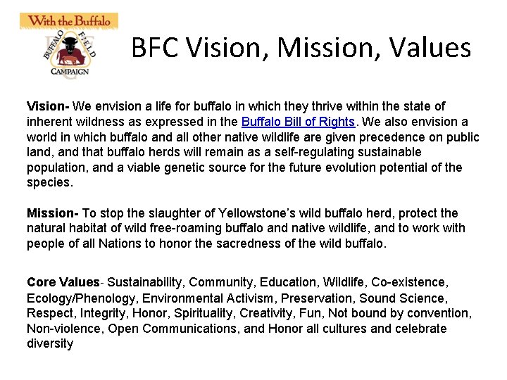 BFC Vision, Mission, Values Vision- We envision a life for buffalo in which they