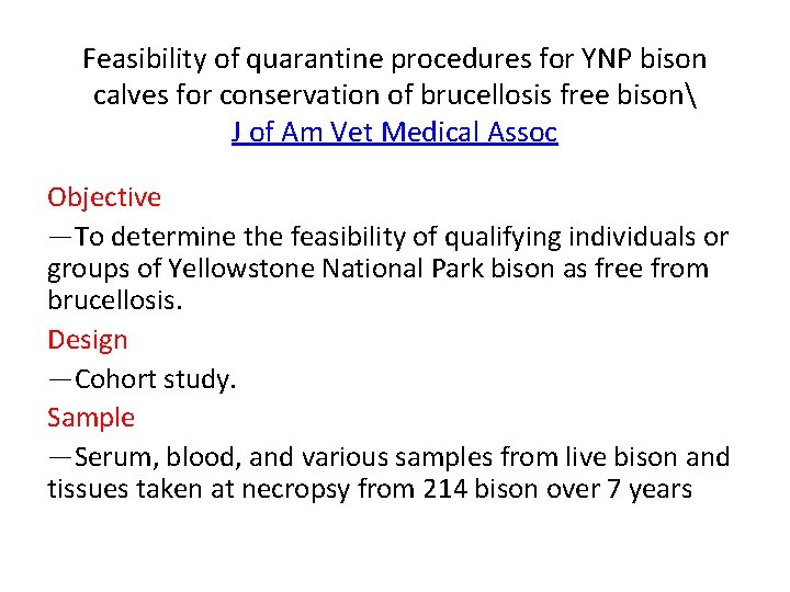 Feasibility of quarantine procedures for YNP bison calves for conservation of brucellosis free bison