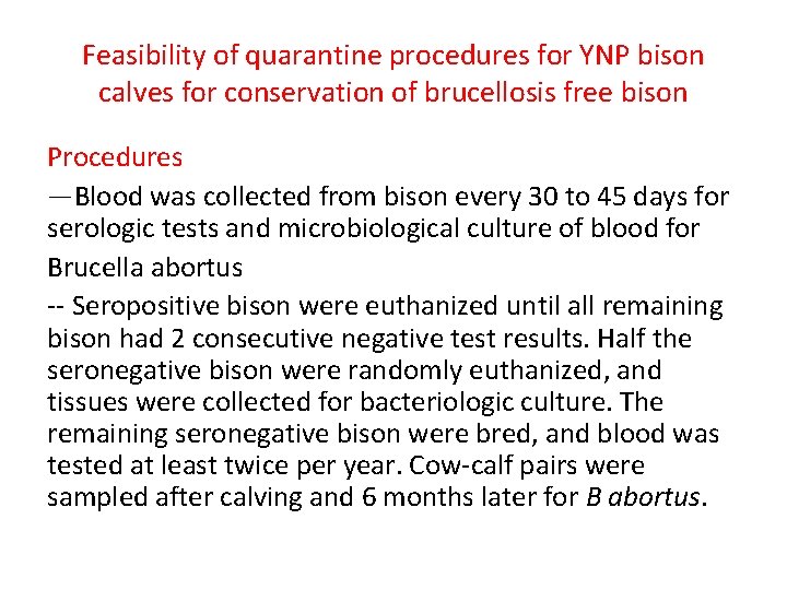 Feasibility of quarantine procedures for YNP bison calves for conservation of brucellosis free bison