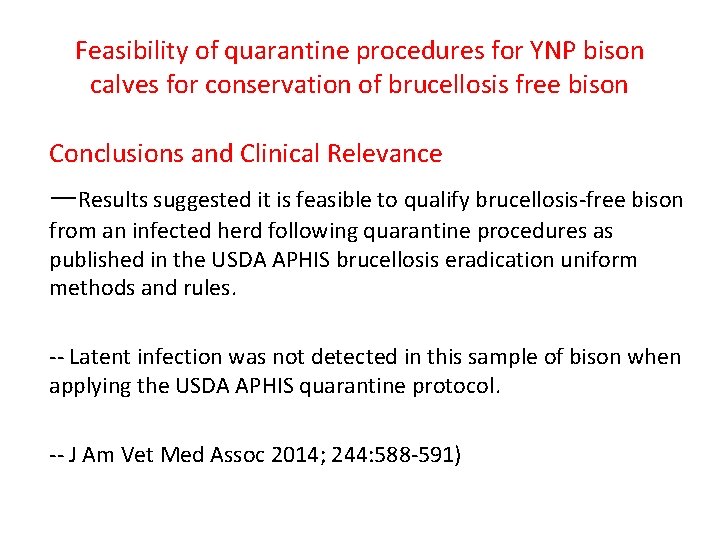Feasibility of quarantine procedures for YNP bison calves for conservation of brucellosis free bison