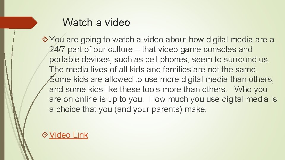 Watch a video You are going to watch a video about how digital media