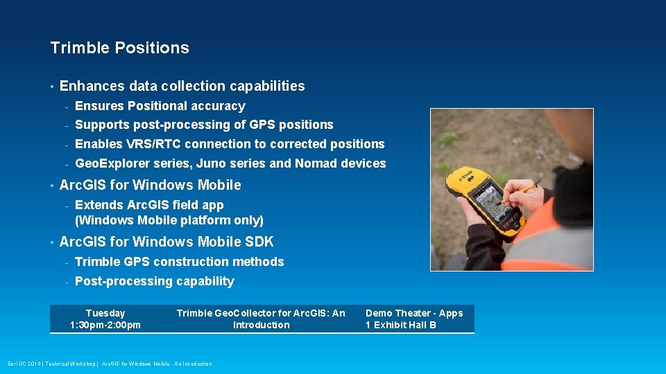 Trimble Positions • • Enhances data collection capabilities - Ensures Positional accuracy - Supports