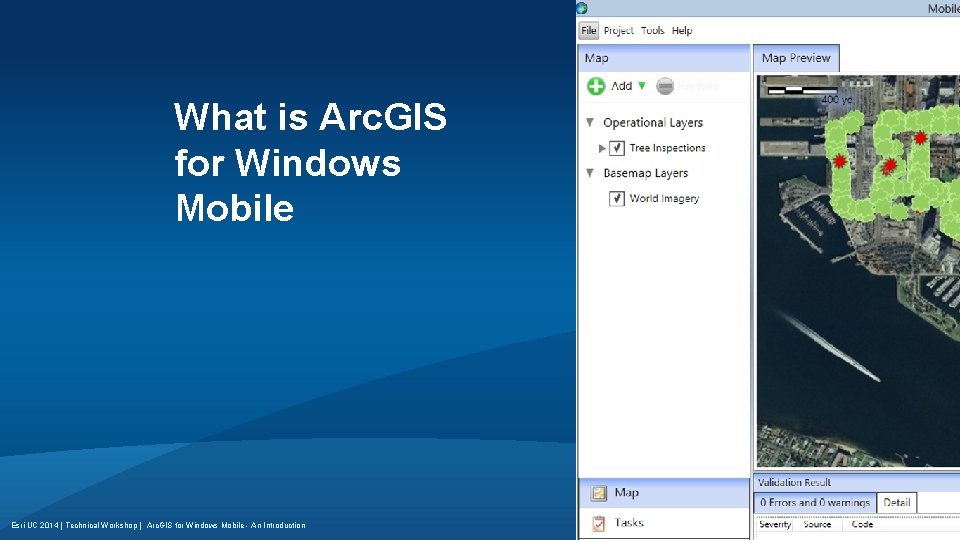 What is Arc. GIS for Windows Mobile Esri UC 2014 | Technical Workshop |