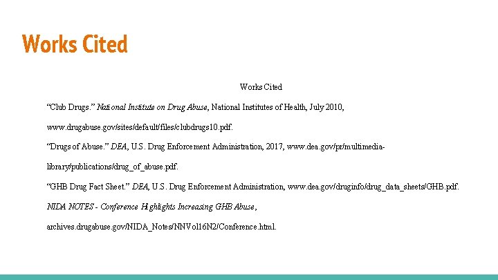 Works Cited “Club Drugs. ” National Institute on Drug Abuse, National Institutes of Health,