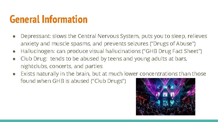 General Information ● Depressant: slows the Central Nervous System, puts you to sleep, relieves