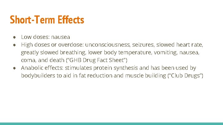 Short-Term Effects ● Low doses: nausea ● High doses or overdose: unconsciousness, seizures, slowed