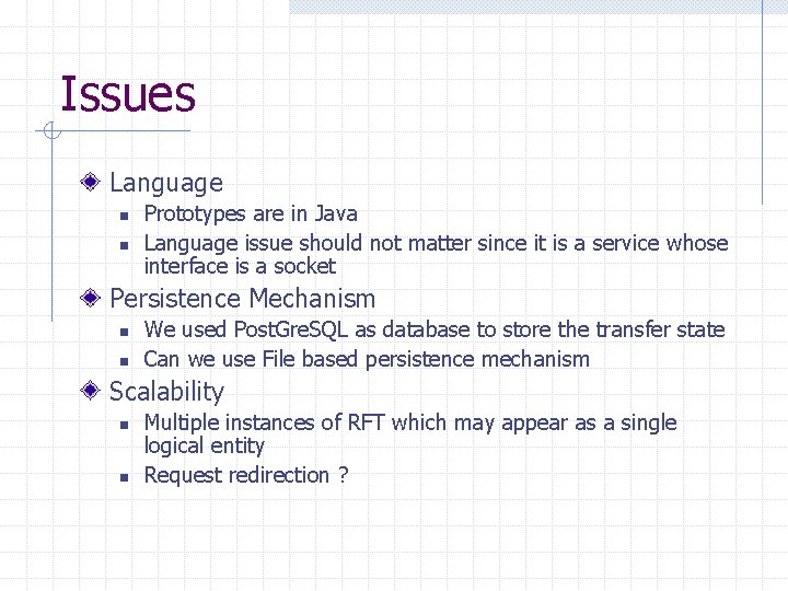 Issues Language n n Prototypes are in Java Language issue should not matter since