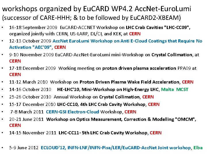 workshops organized by Eu. CARD WP 4. 2 Acc. Net-Euro. Lumi (successor of CARE-HHH;