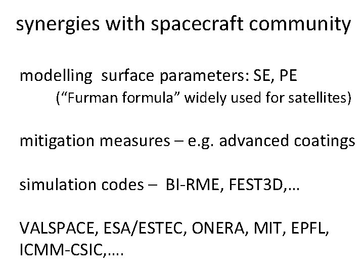 synergies with spacecraft community modelling surface parameters: SE, PE (“Furman formula” widely used for