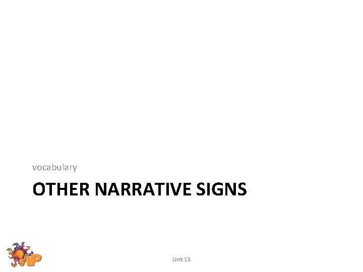 vocabulary OTHER NARRATIVE SIGNS Unit 13 