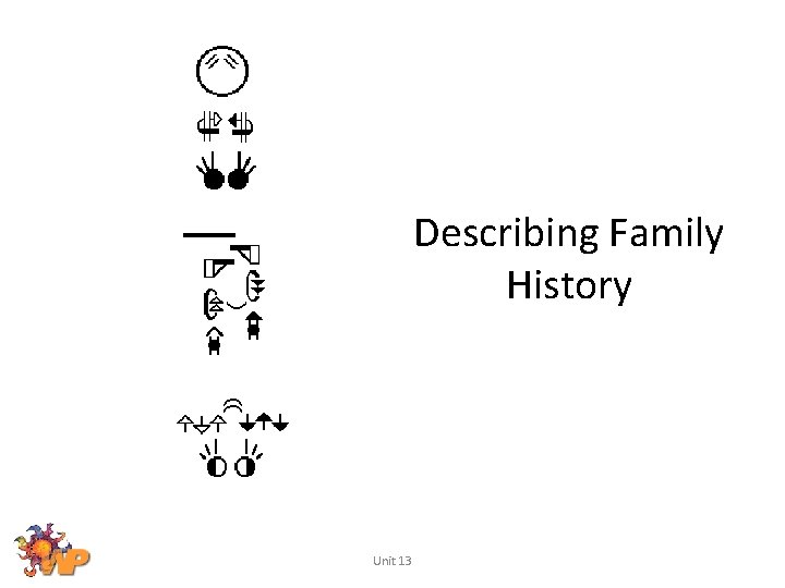 Describing Family History Unit 13 