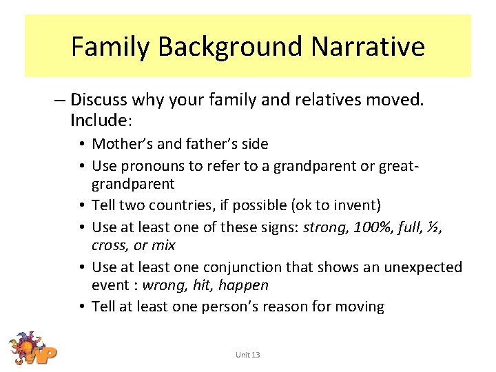 Family Background Narrative – Discuss why your family and relatives moved. Include: • Mother’s
