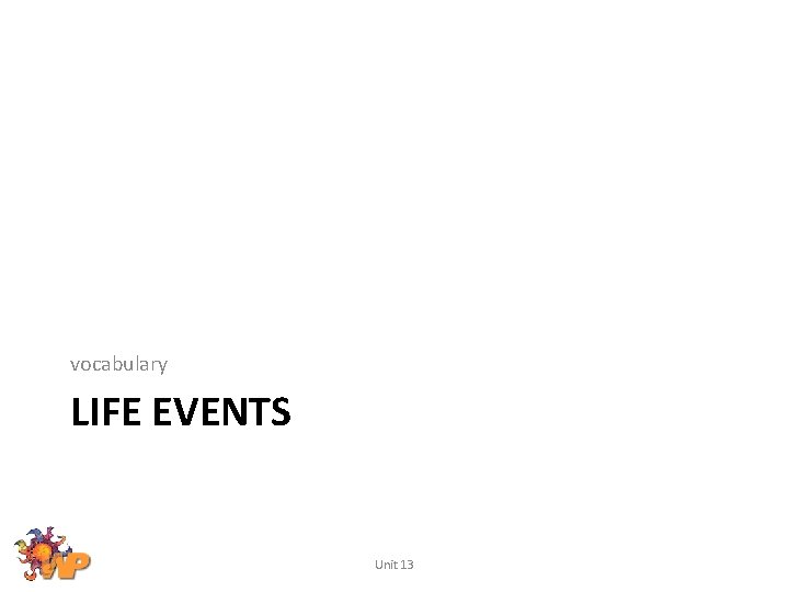 vocabulary LIFE EVENTS Unit 13 