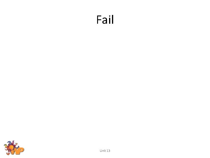 Fail Unit 13 
