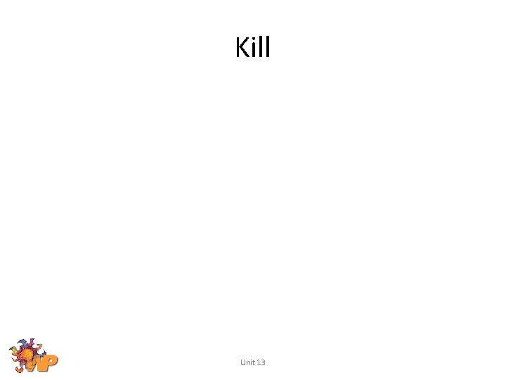 Kill Unit 13 