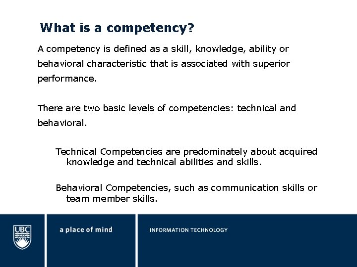 What is a competency? A competency is defined as a skill, knowledge, ability or