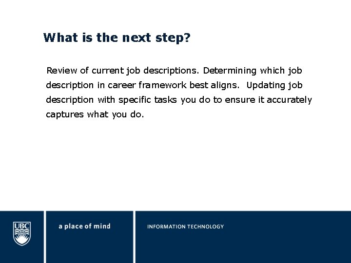 What is the next step? Review of current job descriptions. Determining which job description