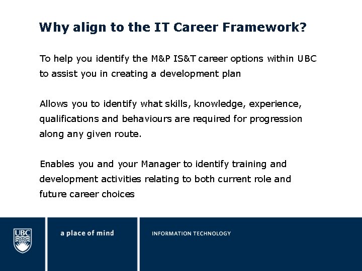 Why align to the IT Career Framework? To help you identify the M&P IS&T