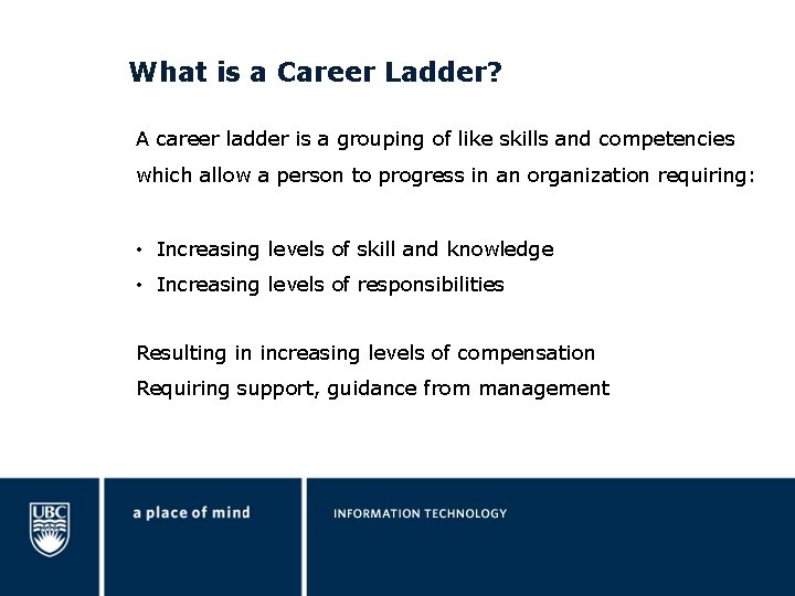 What is a Career Ladder? A career ladder is a grouping of like skills