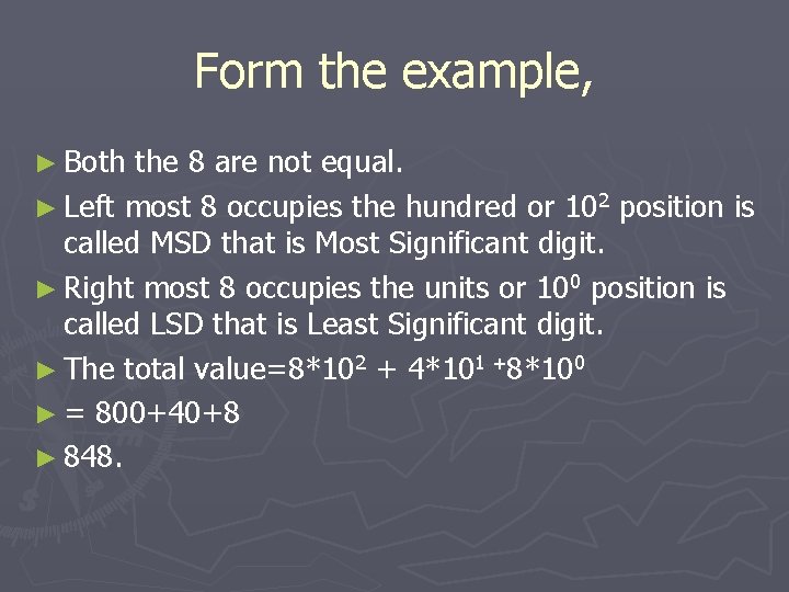 Form the example, ► Both the 8 are not equal. ► Left most 8