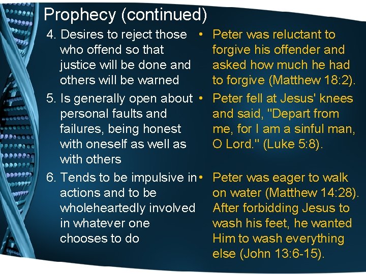 Prophecy (continued) 4. Desires to reject those • who offend so that justice will