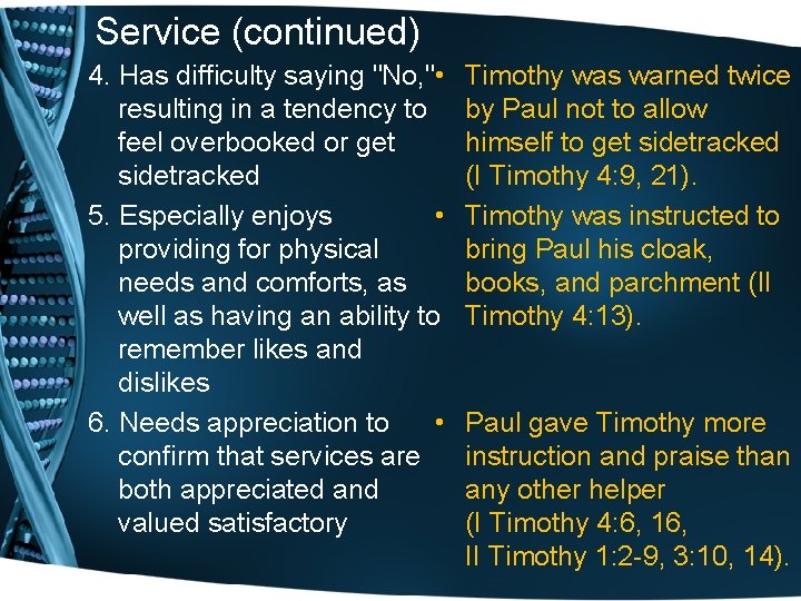 Service (continued) 4. Has difficulty saying "No, " • resulting in a tendency to
