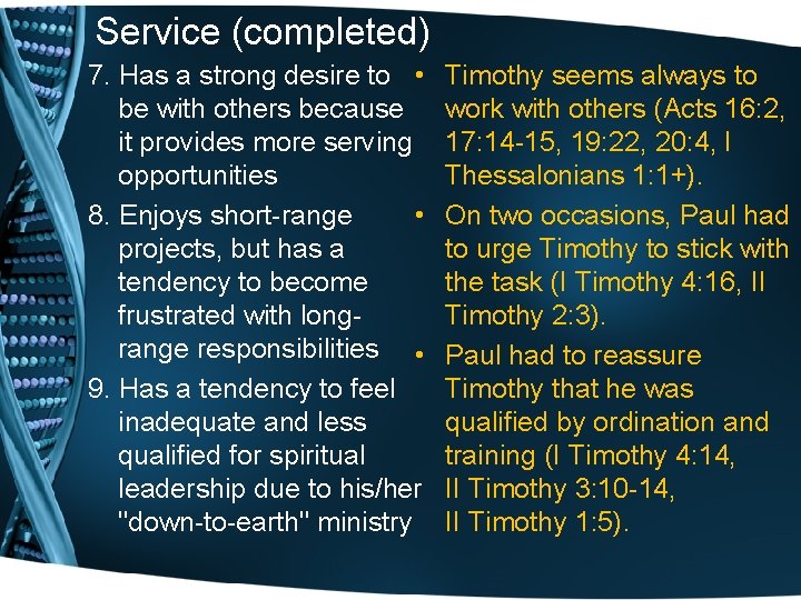 Service (completed) 7. Has a strong desire to • be with others because it