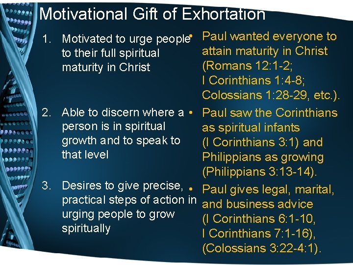 Motivational Gift of Exhortation 1. Motivated to urge people • Paul wanted everyone to