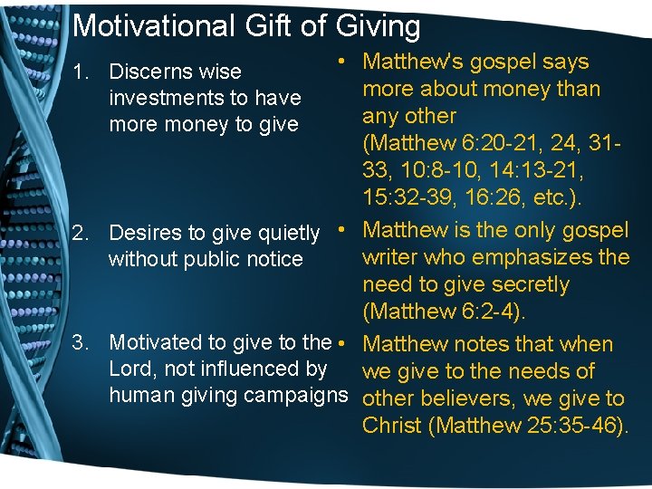 Motivational Gift of Giving • Matthew's gospel says more about money than any other