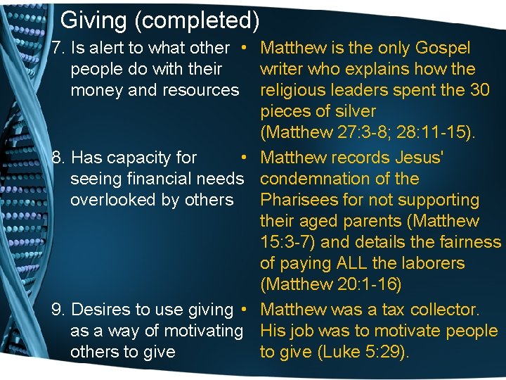 Giving (completed) 7. Is alert to what other • Matthew is the only Gospel