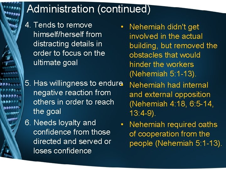 Administration (continued) 4. Tends to remove himself/herself from distracting details in order to focus