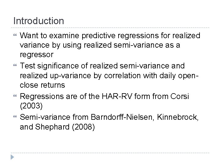 Introduction Want to examine predictive regressions for realized variance by using realized semi-variance as