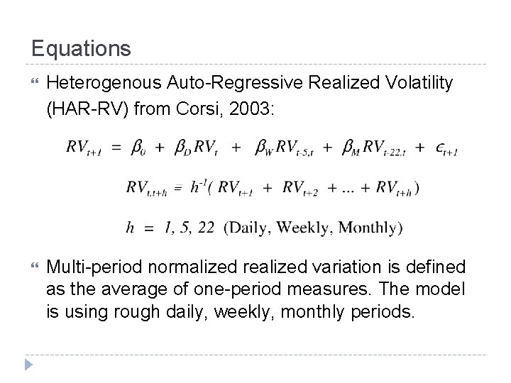 Equations Heterogenous Auto-Regressive Realized Volatility (HAR-RV) from Corsi, 2003: Multi-period normalized realized variation is