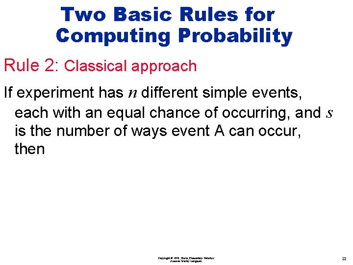 Two Basic Rules for Computing Probability Rule 2: Classical approach If experiment has n