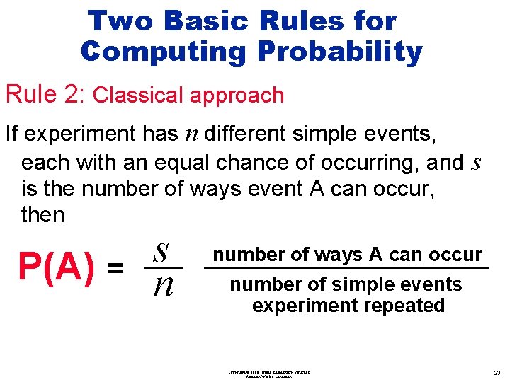 Two Basic Rules for Computing Probability Rule 2: Classical approach If experiment has n