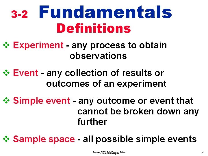 3 -2 Fundamentals Definitions v Experiment - any process to obtain observations v Event