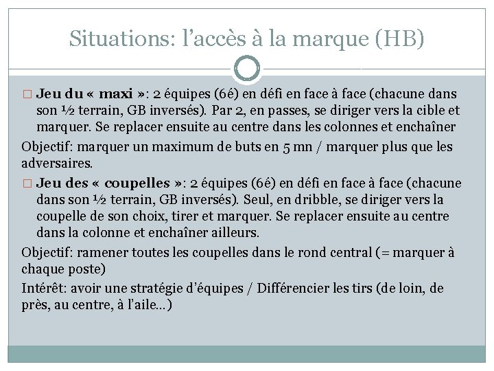 Situations: l’accès à la marque (HB) � Jeu du « maxi » : 2