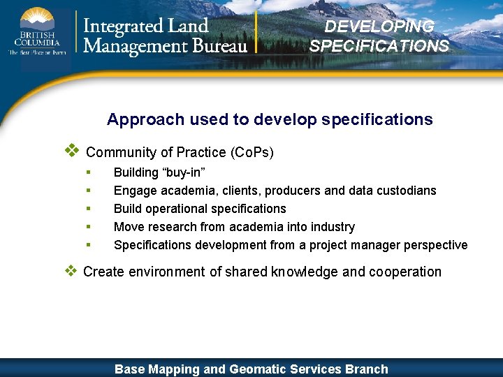 DEVELOPING SPECIFICATIONS Approach used to develop specifications v Community of Practice (Co. Ps) §