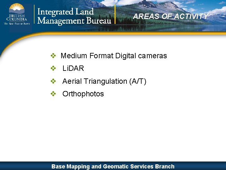 AREAS OF ACTIVITY v Medium Format Digital cameras v Li. DAR v Aerial Triangulation