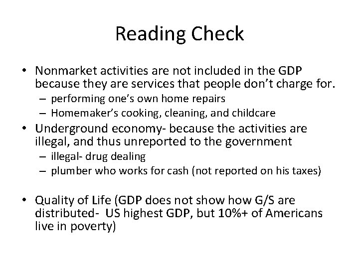 Reading Check • Nonmarket activities are not included in the GDP because they are