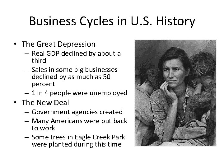 Business Cycles in U. S. History • The Great Depression – Real GDP declined