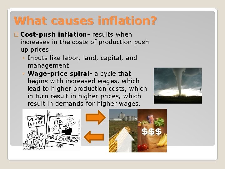 What causes inflation? � Cost-push inflation- results when increases in the costs of production