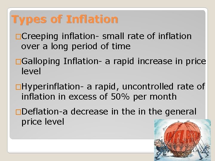 Types of Inflation �Creeping inflation- small rate of inflation over a long period of