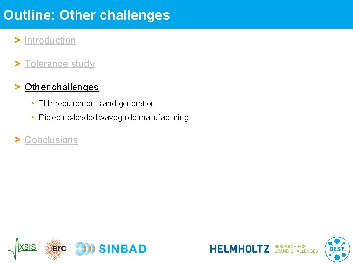 Outline: Other challenges > Introduction > Tolerance study > Other challenges • THz requirements